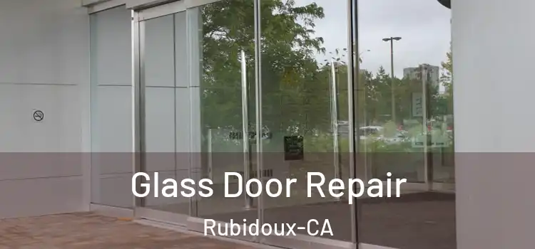  Glass Door Repair Rubidoux-CA